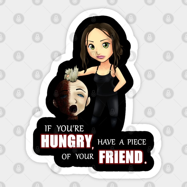 If You're Hungry... Sticker by ChePanArt